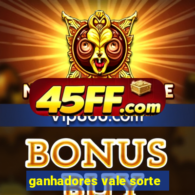 ganhadores vale sorte